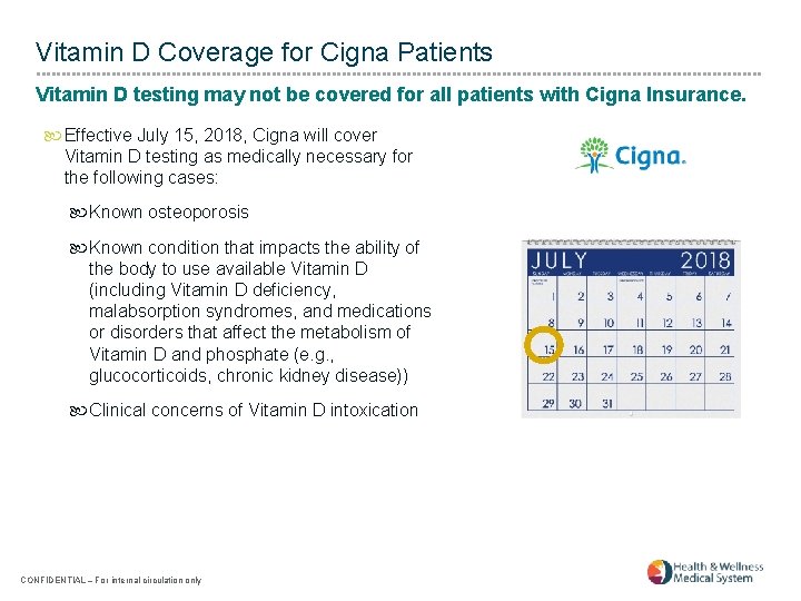 Vitamin D Coverage for Cigna Patients Vitamin D testing may not be covered for