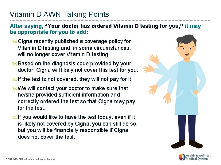 Vitamin D AWN Talking Points After saying, “Your doctor has ordered Vitamin D testing