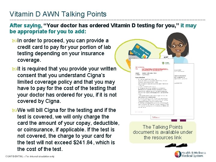 Vitamin D AWN Talking Points After saying, “Your doctor has ordered Vitamin D testing