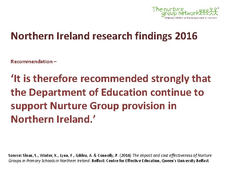 Northern Ireland research findings 2016 Recommendation – ‘It is therefore recommended strongly that the