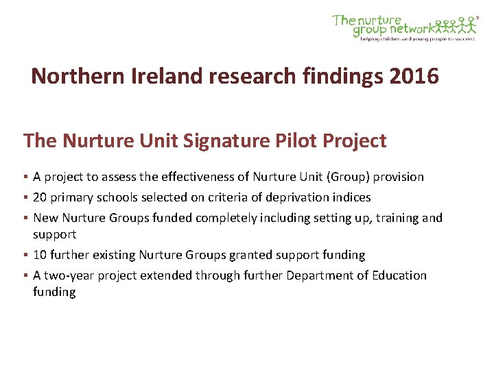 Northern Ireland research findings 2016 The Nurture Unit Signature Pilot Project ▪ A project