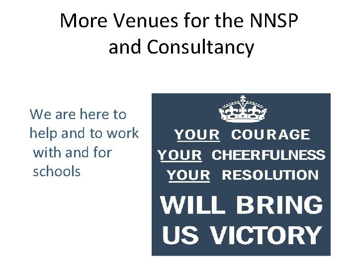 More Venues for the NNSP and Consultancy We are here to help and to