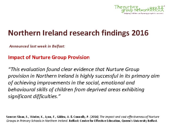 Northern Ireland research findings 2016 Announced last week in Belfast: Impact of Nurture Group