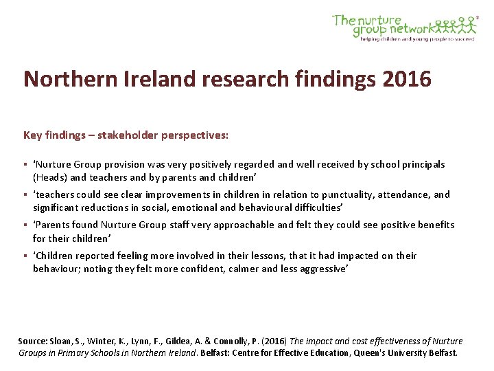 Northern Ireland research findings 2016 Key findings – stakeholder perspectives: ▪ ‘Nurture Group provision