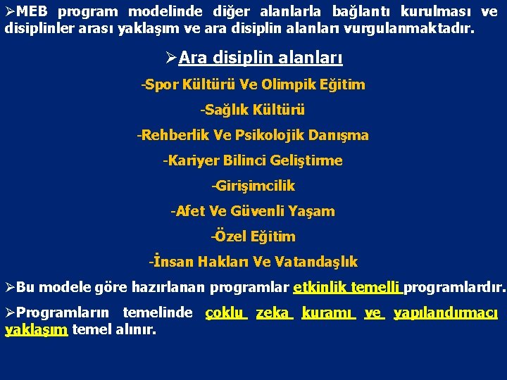 ØMEB program modelinde diğer alanlarla bağlantı kurulması ve disiplinler arası yaklaşım ve ara disiplin