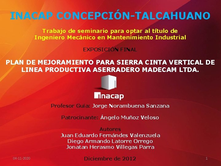 INACAP CONCEPCIÓN-TALCAHUANO Trabajo de seminario para optar al título de Ingeniero Mecánico en Mantenimiento