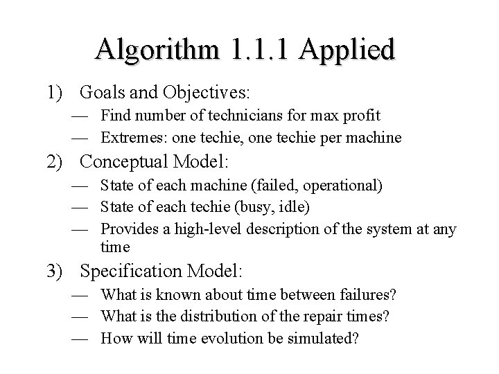 Algorithm 1. 1. 1 Applied 1) Goals and Objectives: — Find number of technicians