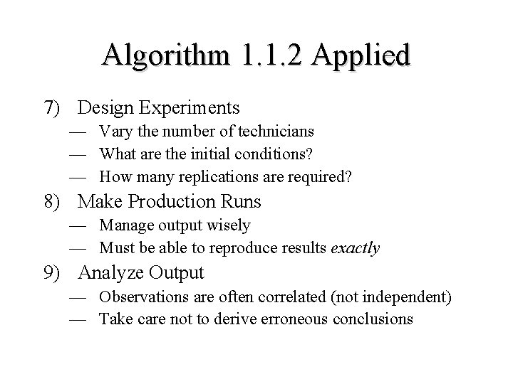 Algorithm 1. 1. 2 Applied 7) Design Experiments — Vary the number of technicians