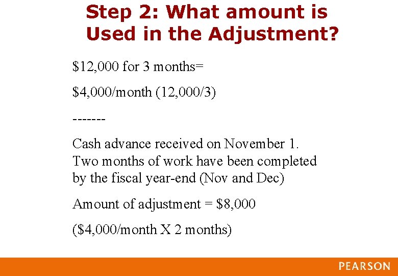 Step 2: What amount is Used in the Adjustment? $12, 000 for 3 months=