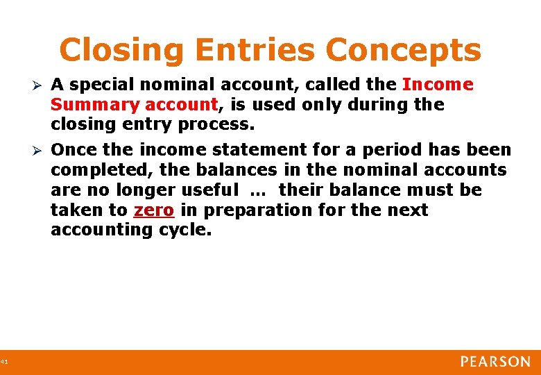 41 Closing Entries Concepts A special nominal account, called the Income Summary account, account