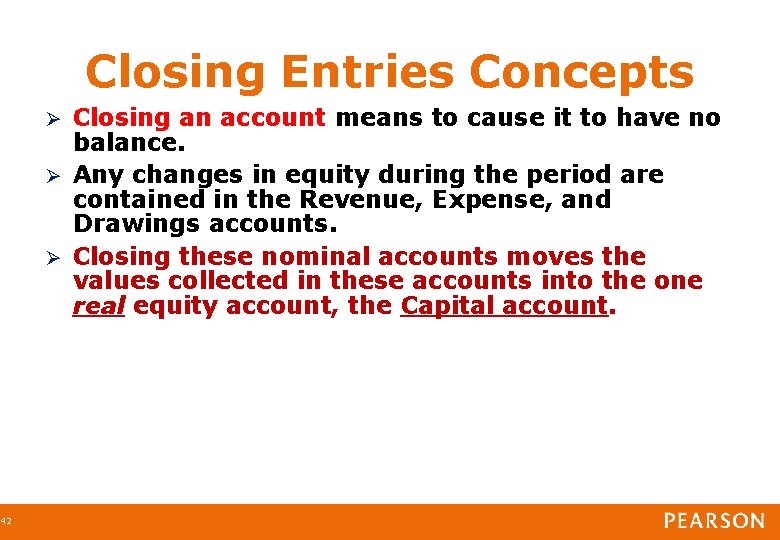 42 Closing Entries Concepts Closing an account means to cause it to have no