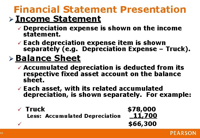 56 Financial Statement Presentation Income Statement Depreciation expense is shown on the income statement.