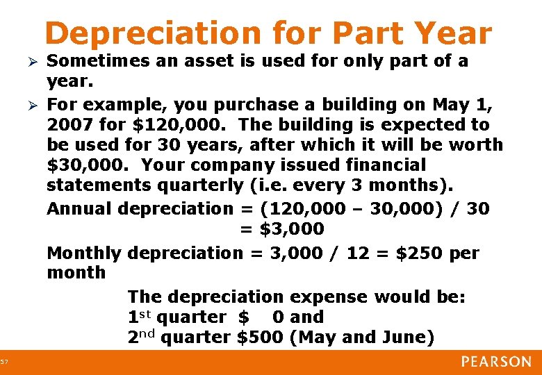 57 Depreciation for Part Year Sometimes an asset is used for only part of