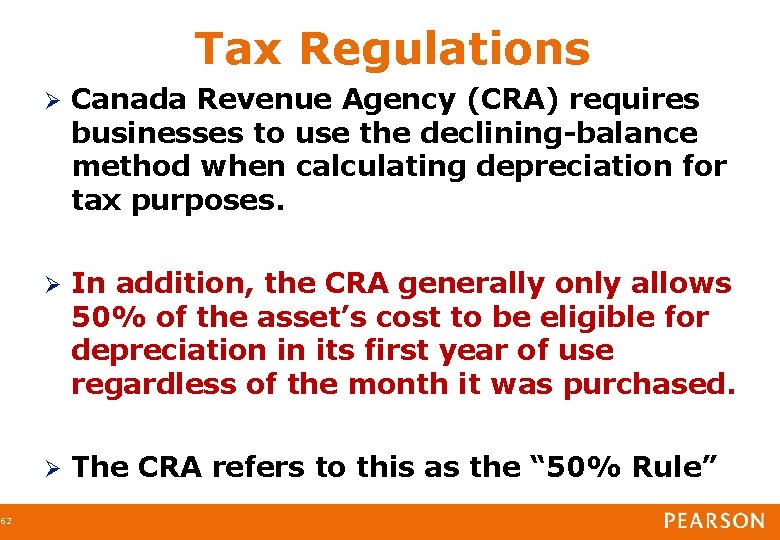 62 Tax Regulations Canada Revenue Agency (CRA) requires businesses to use the declining-balance method