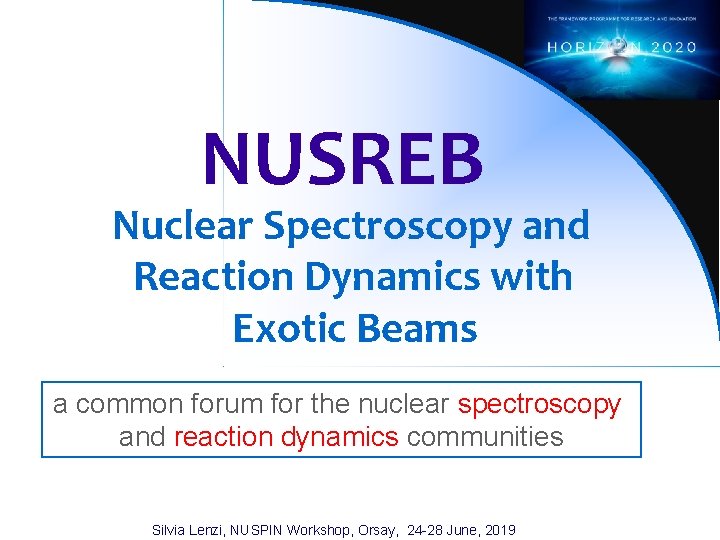 NUSREB Nuclear Spectroscopy and Reaction Dynamics with Exotic Beams a common forum for the
