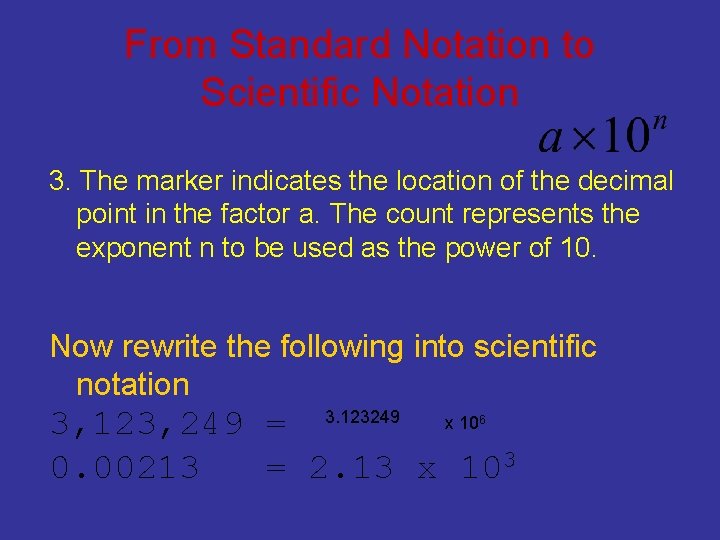 From Standard Notation to Scientific Notation 3. The marker indicates the location of the