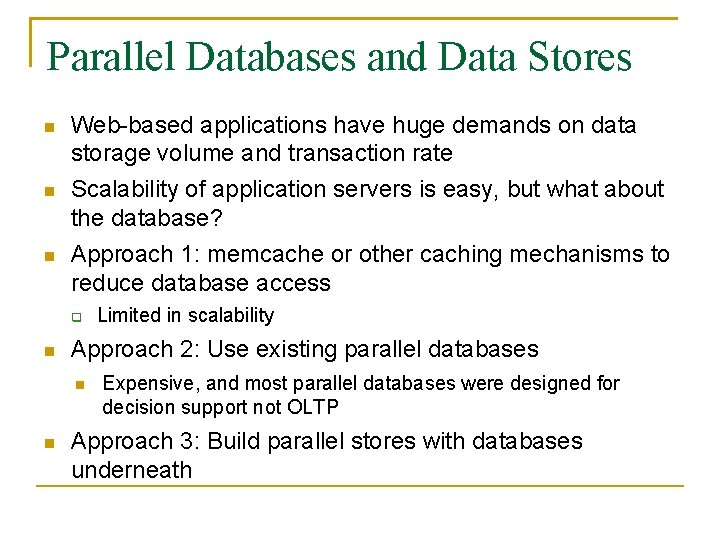 Parallel Databases and Data Stores Web-based applications have huge demands on data storage volume