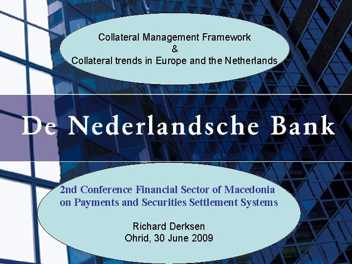 Collateral Management Framework & Collateral trends in Europe and the Netherlands 2 nd Conference