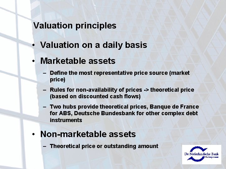 Valuation principles • Valuation on a daily basis • Marketable assets – Define the