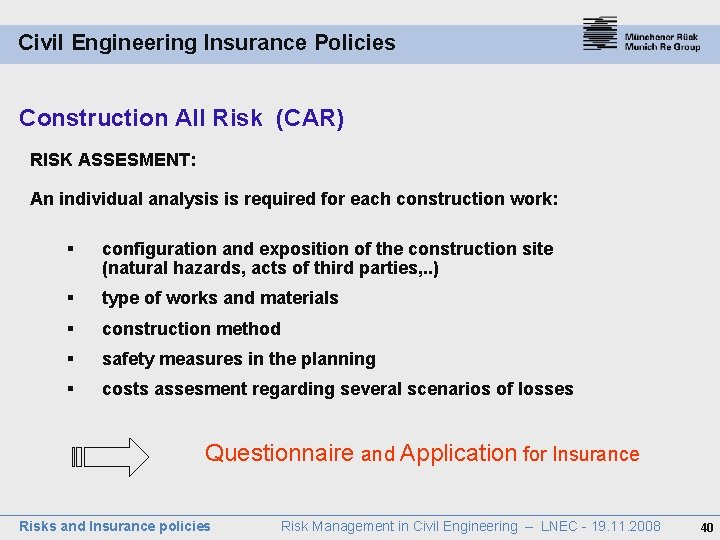 Civil Engineering Insurance Policies Construction All Risk (CAR) RISK ASSESMENT: An individual analysis is