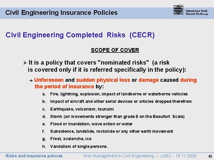 Civil Engineering Insurance Policies Civil Engineering Completed Risks (CECR) SCOPE OF COVER Ø It
