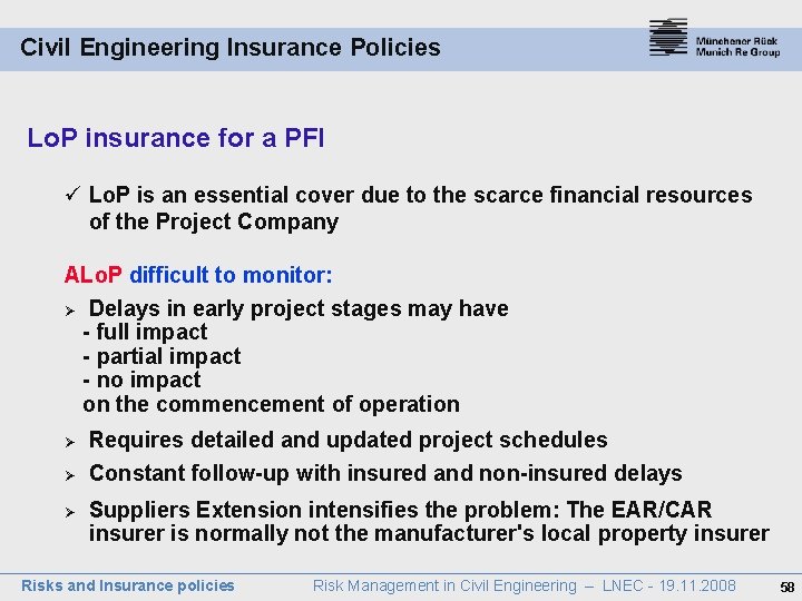 Civil Engineering Insurance Policies Lo. P insurance for a PFI ü Lo. P is