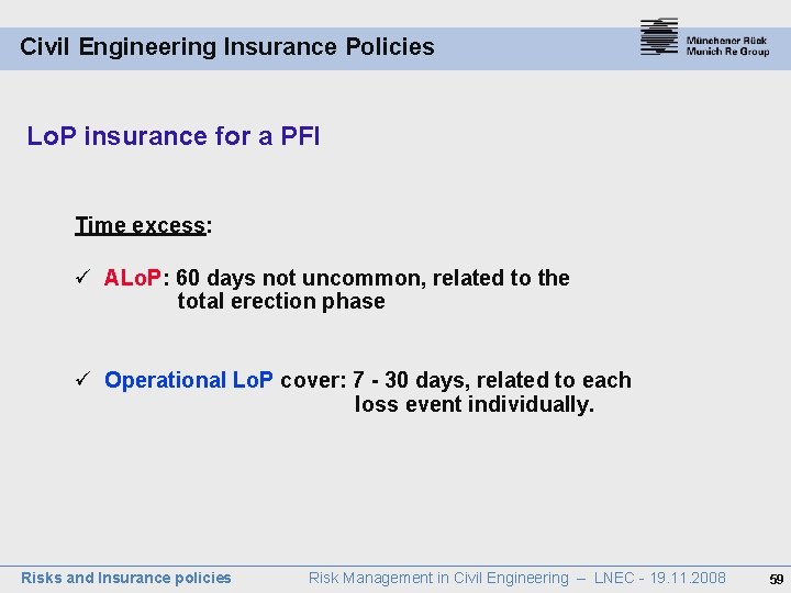 Civil Engineering Insurance Policies Lo. P insurance for a PFI Time excess: ü ALo.