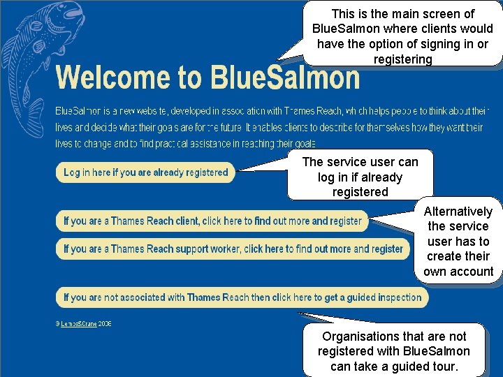 This is the main screen of Blue. Salmon where clients would have the option