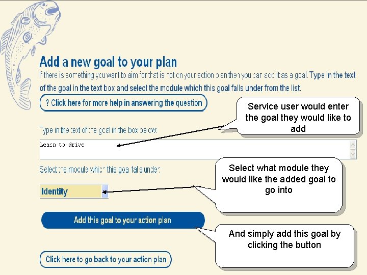 Service user would enter the goal they would like to add Select what module