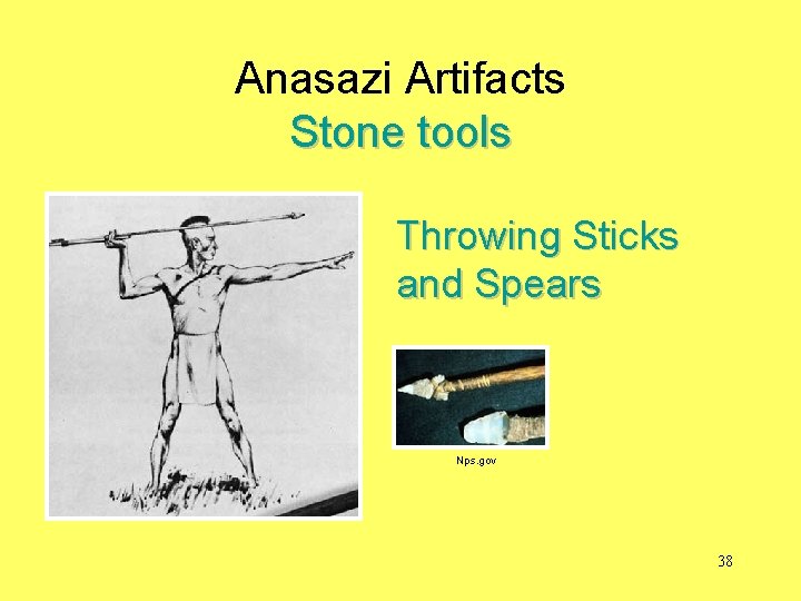 Anasazi Artifacts Stone tools Throwing Sticks and Spears Nps. gov 38 