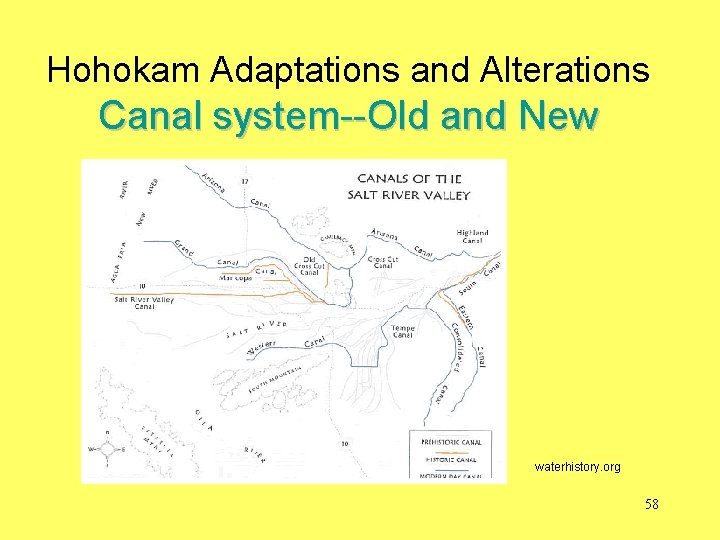 Hohokam Adaptations and Alterations Canal system--Old and New waterhistory. org 58 