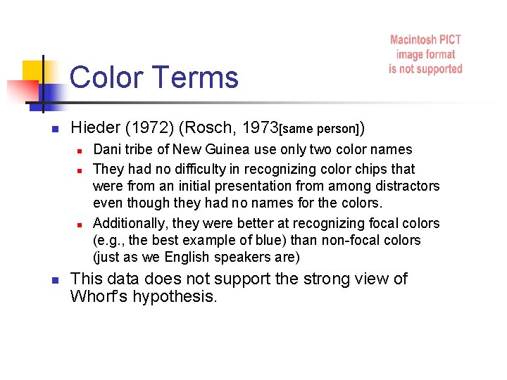 Color Terms n Hieder (1972) (Rosch, 1973[same person]) n n Dani tribe of New