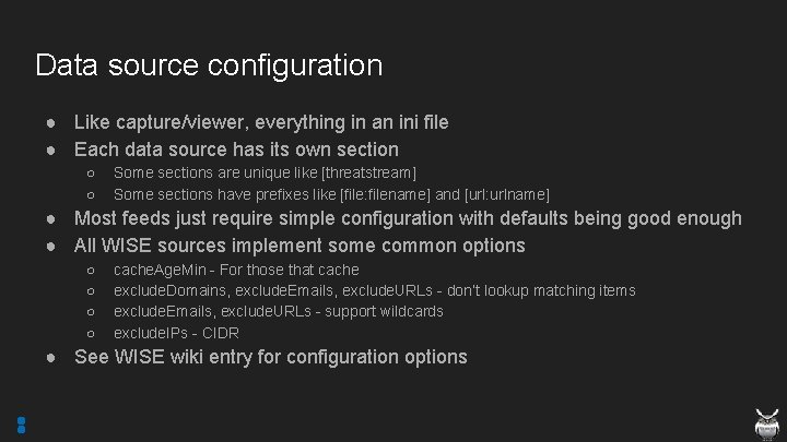 Data source configuration ● Like capture/viewer, everything in an ini file ● Each data