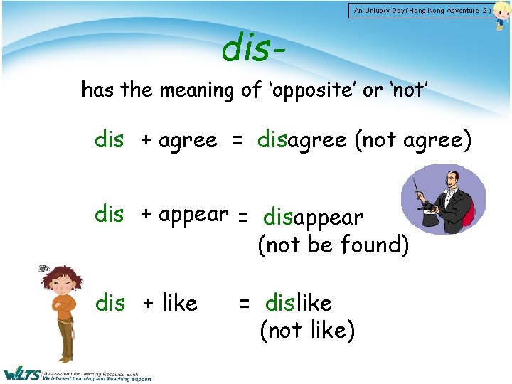 An Unlucky Day (Hong Kong Adventure 2 ) dishas the meaning of ‘opposite’ or