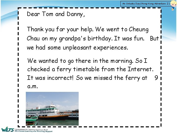 An Unlucky Day (Hong Kong Adventure 2 ) Dear Tom and Danny, Thank you