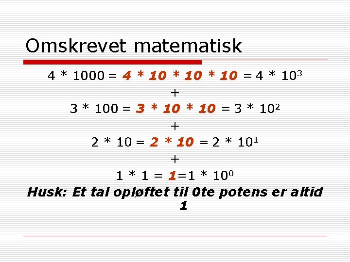 Omskrevet matematisk 4 * 1000 = 4 * 10 = 4 * 103 +