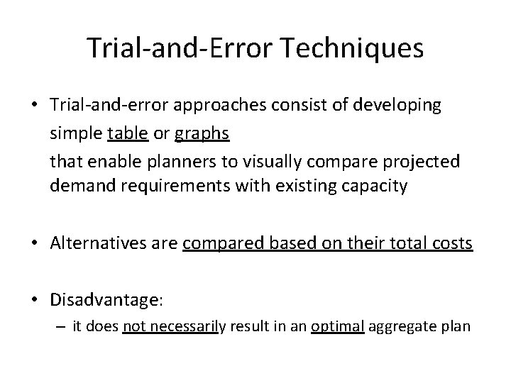 Trial-and-Error Techniques • Trial-and-error approaches consist of developing simple table or graphs that enable