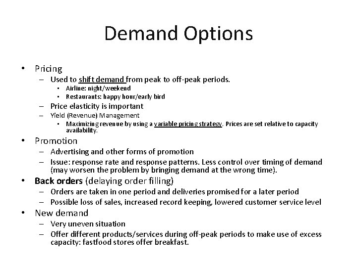 Demand Options • Pricing – Used to shift demand from peak to off-peak periods.