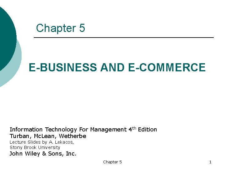 Chapter 5 E-BUSINESS AND E-COMMERCE Information Technology For Management 4 th Edition Turban, Mc.