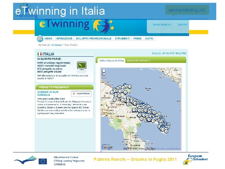 e. Twinning in Italia Palmira Ronchi – Gravina in Puglia 2011 e. Twinning in Italia Palmira Ronchi – Gravina in Puglia 2011