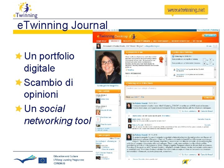 e. Twinning Journal Un portfolio digitale Scambio di opinioni Un social networking tool e. Twinning Journal Un portfolio digitale Scambio di opinioni Un social networking tool
