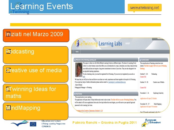 Learning Events Iniziati nel Marzo 2009 � Podcasting � Creative use of media � Learning Events Iniziati nel Marzo 2009 � Podcasting � Creative use of media �