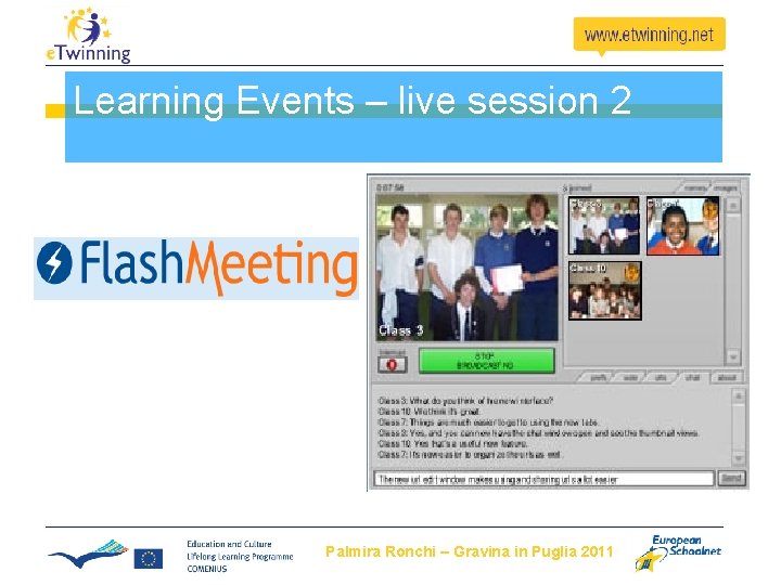 Learning Events – live session 2 Palmira Ronchi – Gravina in Puglia 2011 Learning Events – live session 2 Palmira Ronchi – Gravina in Puglia 2011