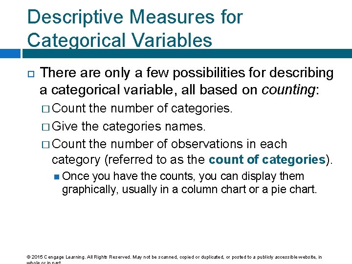 Descriptive Measures for Categorical Variables There are only a few possibilities for describing a