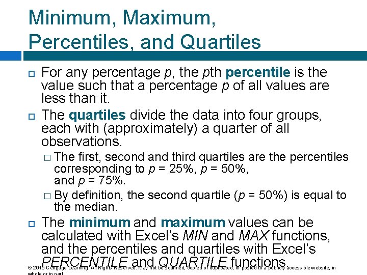 Minimum, Maximum, Percentiles, and Quartiles For any percentage p, the pth percentile is the