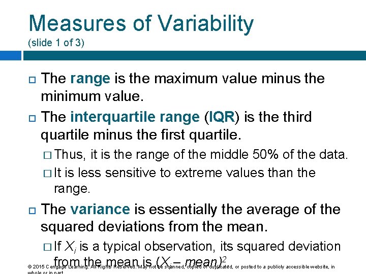 Measures of Variability (slide 1 of 3) The range is the maximum value minus