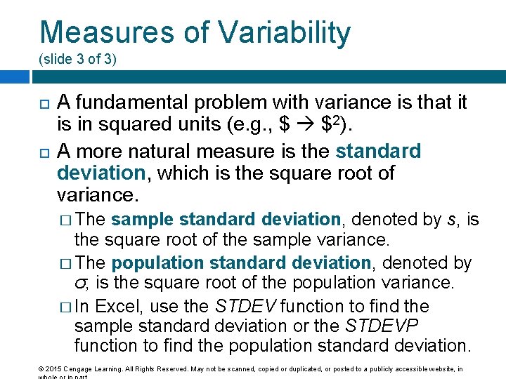 Measures of Variability (slide 3 of 3) A fundamental problem with variance is that