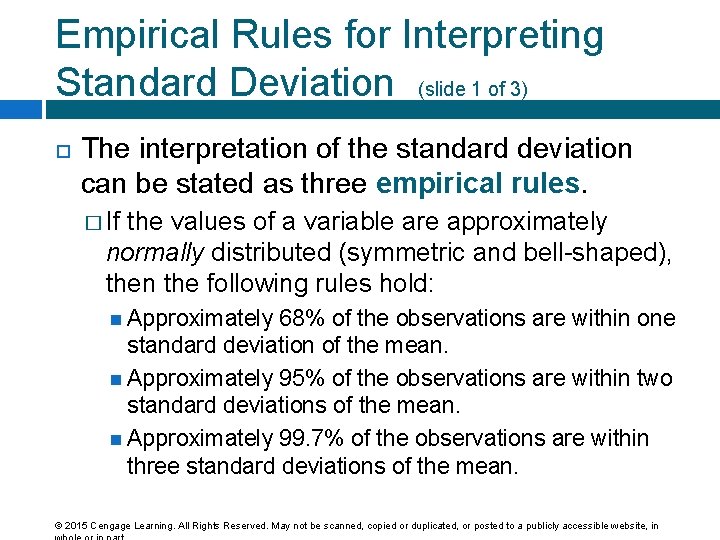 Empirical Rules for Interpreting Standard Deviation (slide 1 of 3) The interpretation of the
