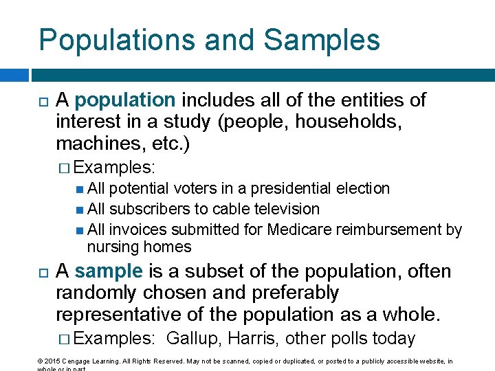 Populations and Samples A population includes all of the entities of interest in a