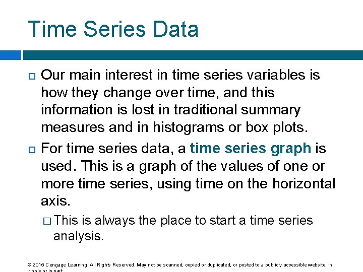 Time Series Data Our main interest in time series variables is how they change